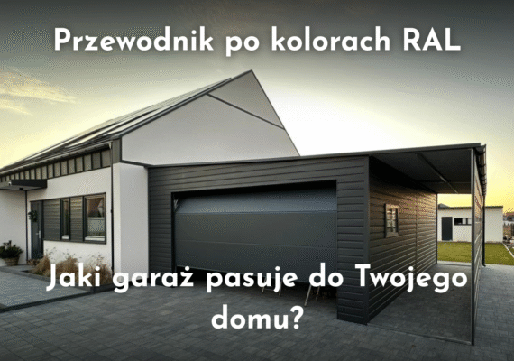 Przewodnik po kolorach RAL – jaki garaż pasuje do Twojego domu?